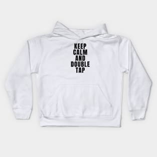 Keep Calm And Double Tap Kids Hoodie